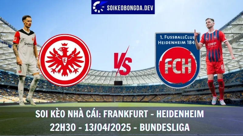 Soi kèo nhà cái Frankfurt vs Heidenheim - 13/04/2025 - Bundesliga
